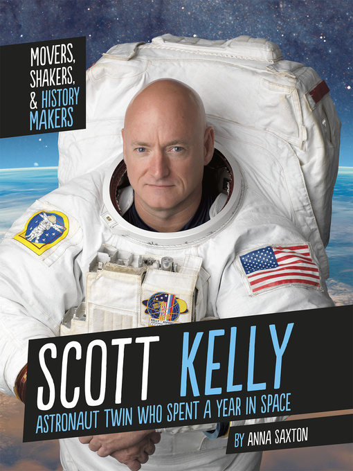 Title details for Scott Kelly by Anna Saxton - Available